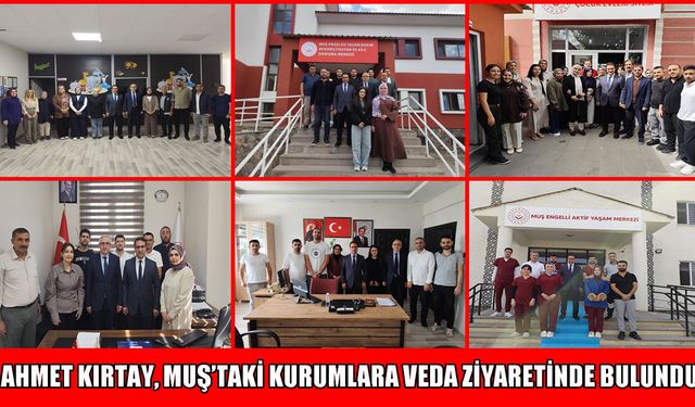 Ahmet Kırtay’dan Muş’a veda ziyareti