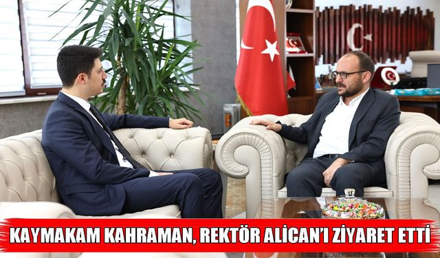 Malazgirt Kaymakamı Kahraman’dan MAUN Rektörü Alican’a ziyaret