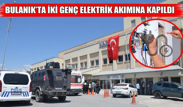 Bulanık’ta inşaatta elektrik akımına kapılan 2 genç yaralandı