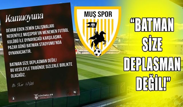 Batman’dan Muşspor’a anlamlı destek: “Batman size deplasman değil!”