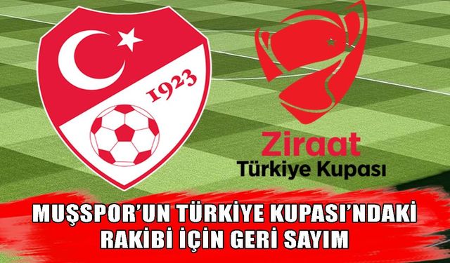 Muşspor’un Kupa’daki muhtemel rakipleri belli oluyor