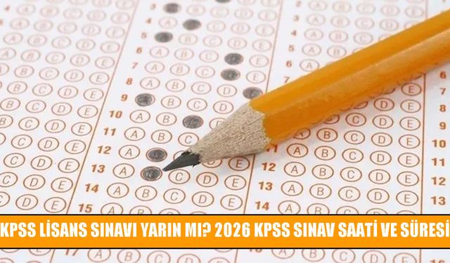 KPSS Lisans sınavı ne zaman, saat kaçta? 2026 KPSS sınav tarihi ve oturum bilgileri
