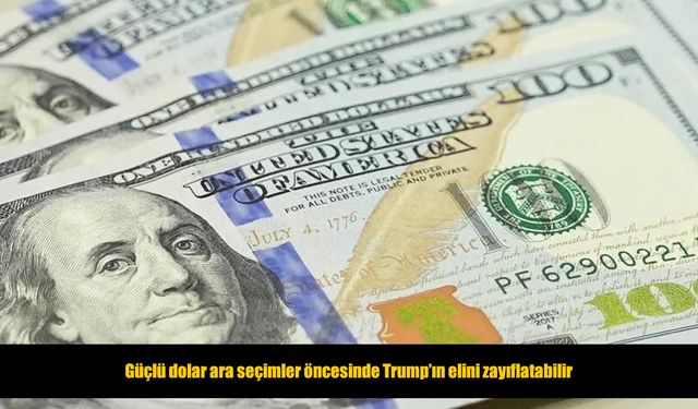 Trump'ın zayıf dolar hedefi güçlü dolar engeline takıldı