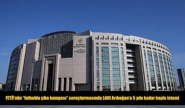 FETÖ'nün şike kumpası soruşturmasında iddianame tamamlandı