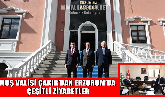 Muş ve Bitlis Valileri Erzurum'da bir araya geldi