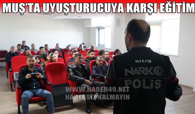 Muş’ta ailelere yönelik uyuşturucuyla mücadele eğitimi düzenlendi