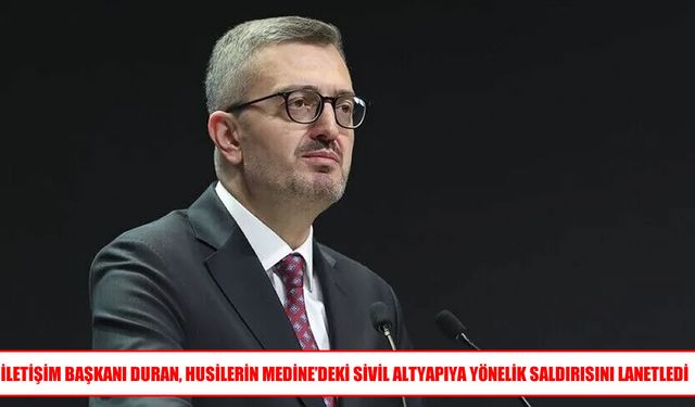 İletişim Başkanı Duran'dan Medine'deki saldırıya tepki