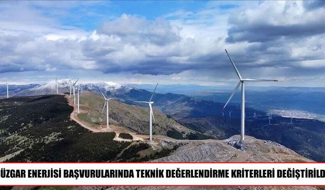Rüzgar enerjisi başvurularına yeni teknik değerlendirme kriterleri