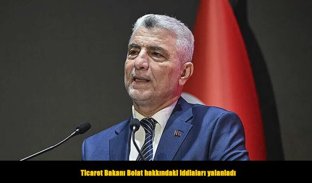 Bakan Bolat iddiaları yalanladı: “Kara propaganda ve iftira”