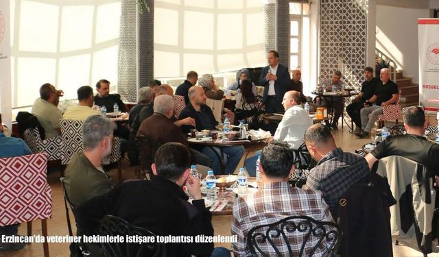 Erzincan’da veteriner hekimlerle istişare toplantısı düzenlendi
