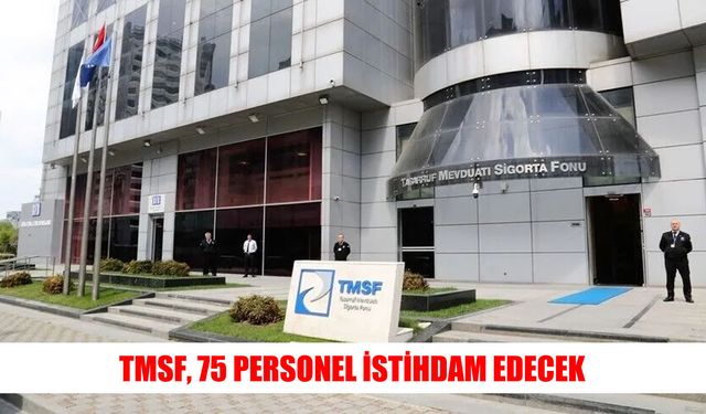 TMSF bünyesine 75 yeni personel alınacak