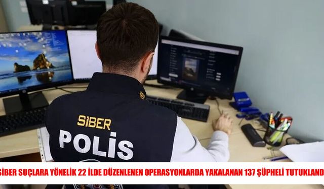 Siber suçlara yönelik operasyonlarda 327 şüpheli yakalandı