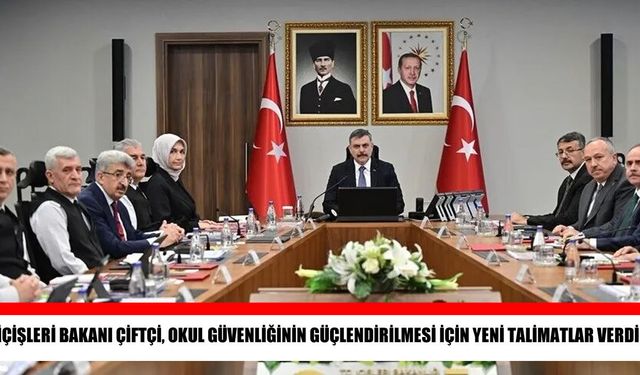 Bakan Çiftçi talimat verdi: Okullarda güvenlik önlemleri artırılıyor