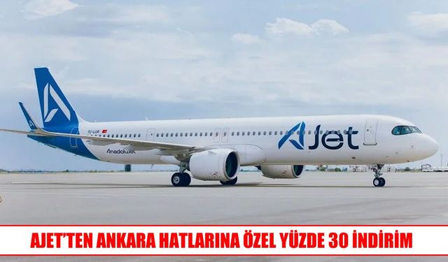 Ankara uçuşlarında yüzde 30 indirim fırsatı