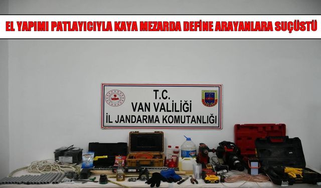 Van’da tarihi kaya mezarına patlayıcılı define operasyonu