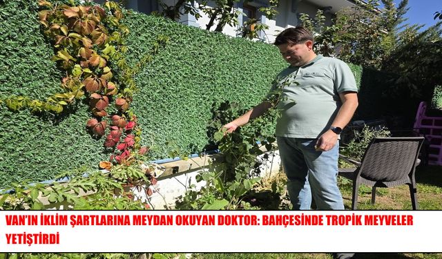 Doktor Mehmet Tatlı, Van’da 60’tan fazla bitki türü yetiştiriyor