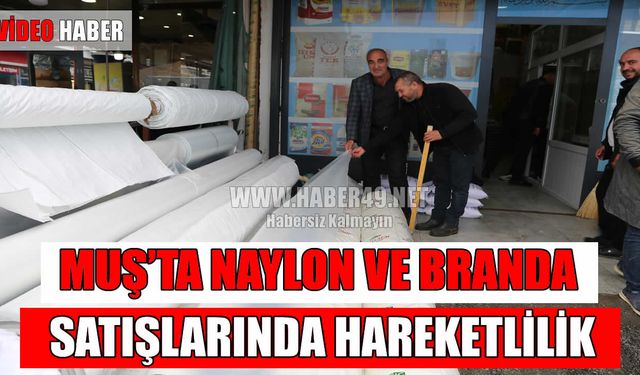 Muş’ta naylon ve branda satışlarında kış hareketliliği