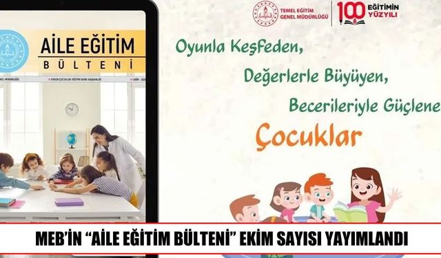 Aile Eğitim Bülteni’nin ekim sayısının teması belli oldu