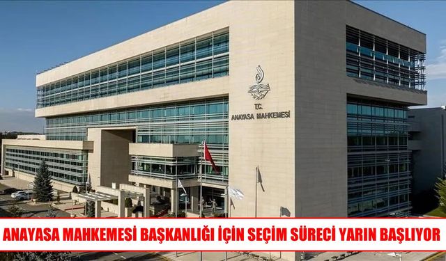 AYM’de yeni başkanın seçimi için süreç başlıyor