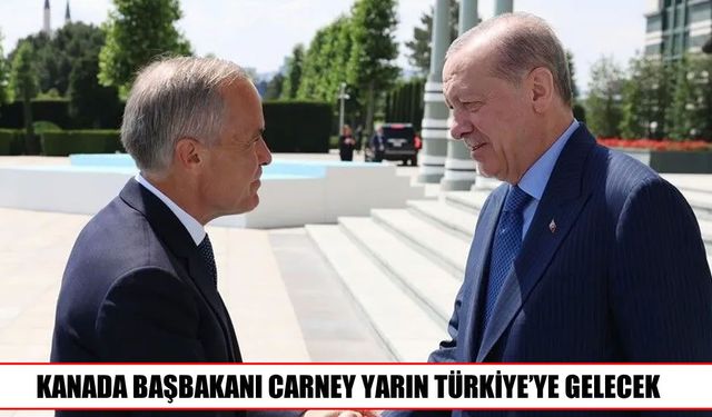 Kanada Başbakanı Carney’nin Türkiye ziyareti yarın başlıyor