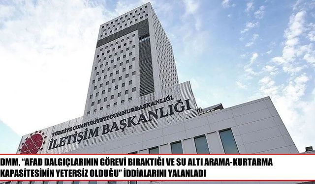DMM: AFAD dalgıçlarının görevi bıraktığı iddiası asılsız