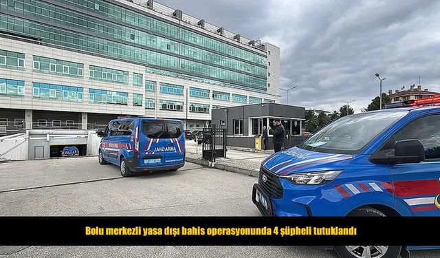 Bolu ve İstanbul’da yasa dışı bahis operasyonu: 4 kişi tutuklandı