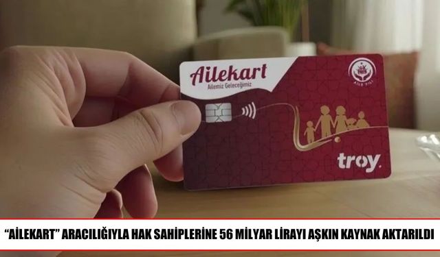 Ailekart ile 3,5 Milyondan Fazla Aileye Destek Sağlandı