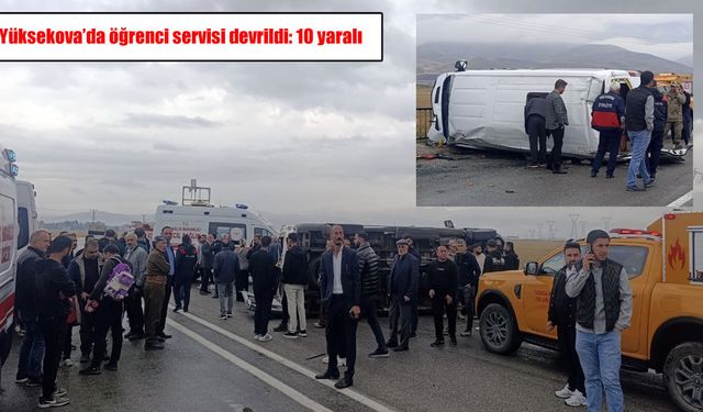Yüksekova’da okul servisi devrildi: 10 öğrenci yaralandı