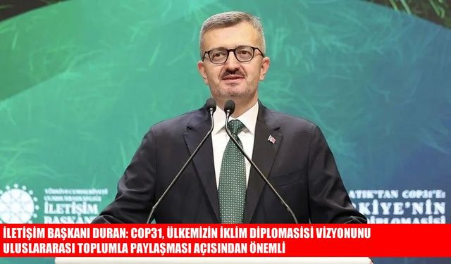 İletişim Başkanı Duran’dan COP31 Mesajı
