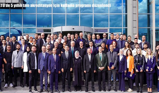 ETÜ’de 5 yıllık tam akreditasyon için kutlama programı düzenlendi
