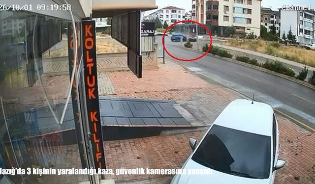 Elazığ'da 3 kişinin yaralandığı kaza, güvenlik kamerasına yansıdı