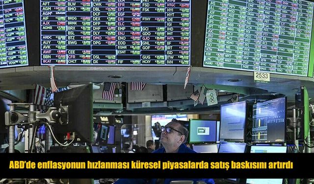 Küresel piyasalar ABD enflasyonuyla sarsıldı