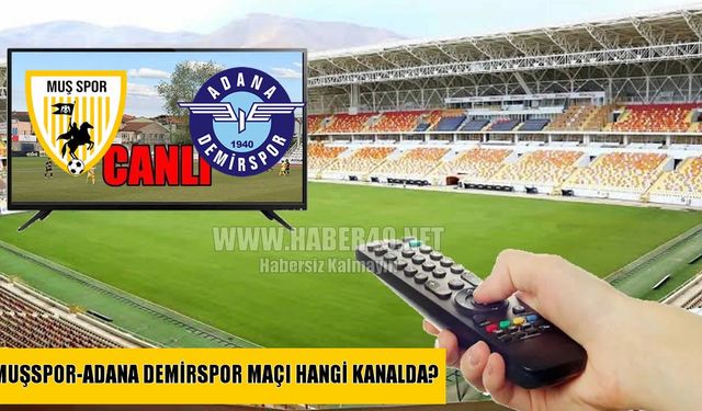 Muşspor-Adana Demirspor maçı canlı yayınla Tivibu’da