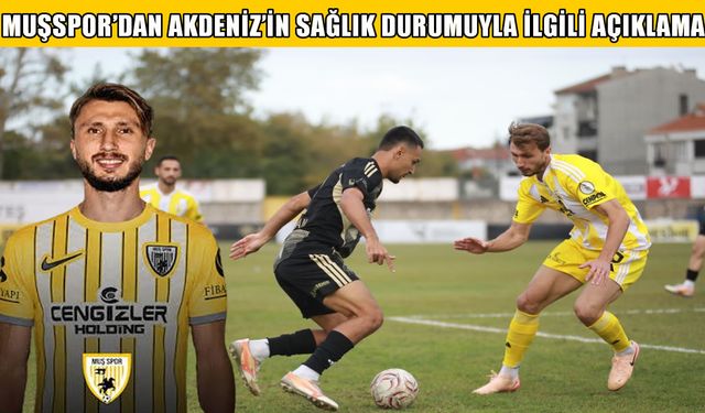 Muşspor’a Onur Akdeniz’den kötü haber