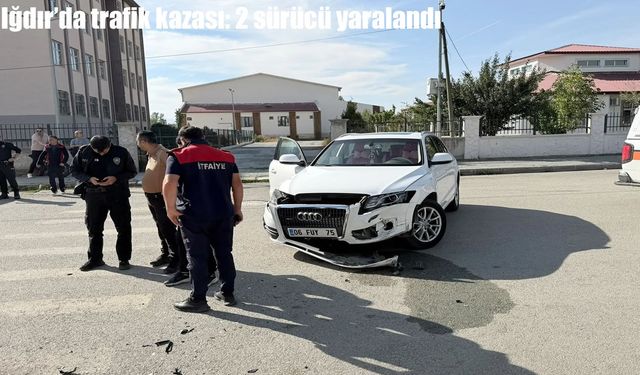 Iğdır’da trafik kazası: 2 sürücü yaralandı