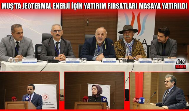 Muş’ta jeotermal enerji masaya yatırıldı