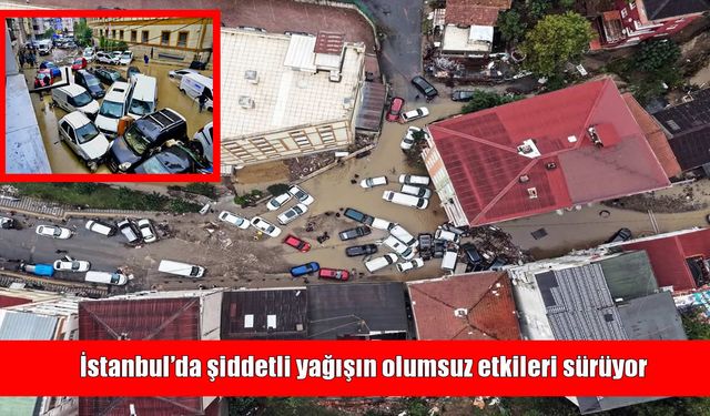 İstanbul’da sağanak sonrası selin izleri gün ağarınca ortaya çıktı