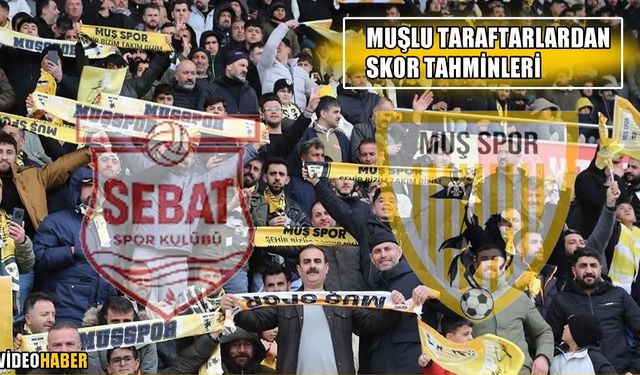 Muş, Sebatspor maçına kilitlendi: İşte taraftarın skor tahminleri