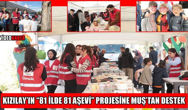 Muş’ta Kızılay’ın “81 İlde 81 Aşevi” projesi için kermes düzenlendi