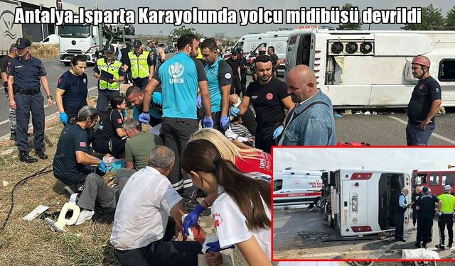 Antalya yolunda yolcu midibüsü devrildi: 1’i ağır 17 yaralı