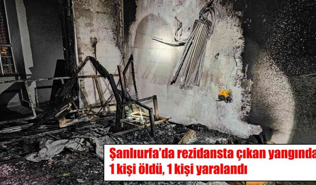 Şanlıurfa’da rezidans yangını: 1 ölü, 1 yaralı