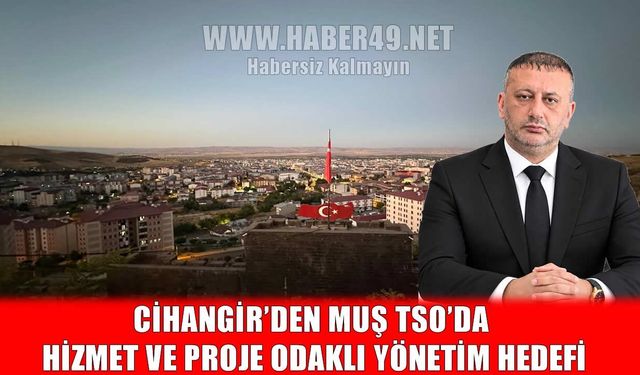 Muş iş dünyasında seçim hareketliliği: Gökhan Cihangir'den vizyoner hamleler