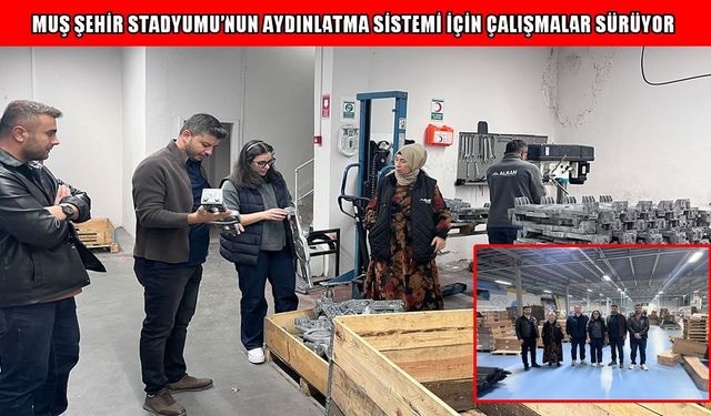Muş Şehir Stadyumu aydınlatma sisteminde teknik kontroller tamamlandı