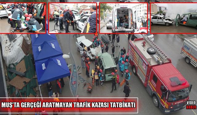 Muş’ta 100 personelin katılımıyla trafik kazası tatbikatı düzenlendi