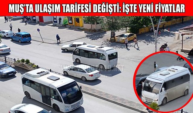 Muş’ta şehir içi ulaşım ücretlerine zam geldi!