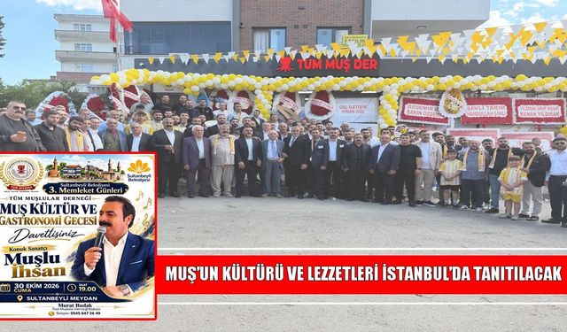 Muş’un kültürü ve lezzetleri İstanbul’da tanıtılacak