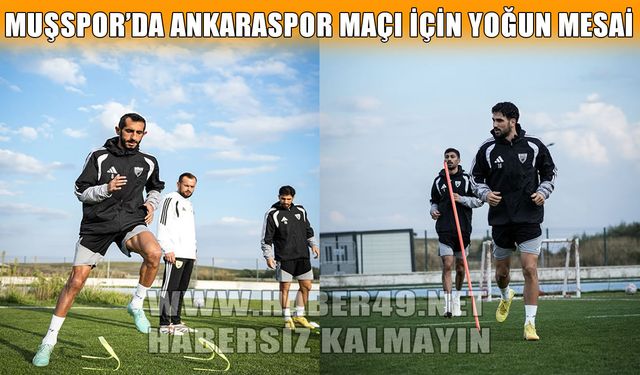 Muşspor’da Ankaraspor hazırlıkları başladı