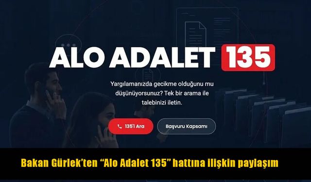 Bakan Gürlek'ten "Alo Adalet 135" hattına ilişkin paylaşım
