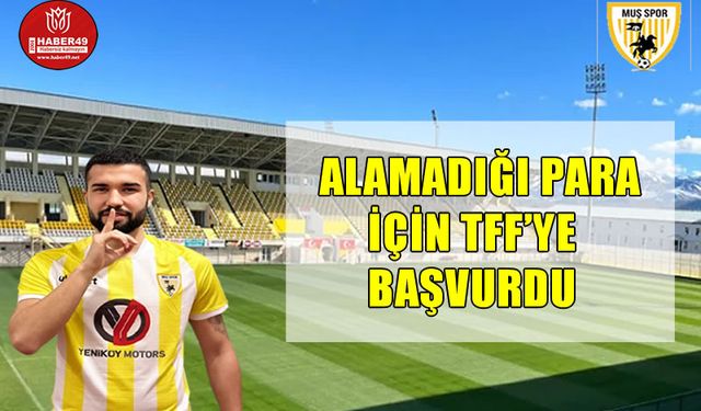 Muşsporlu eski futbolcudan alacak davası