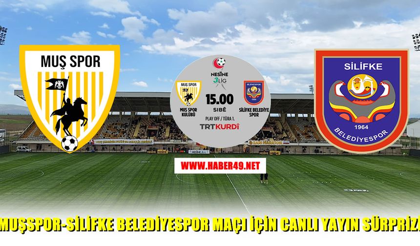 Play-Off’ta Muşspor’a canlı yayın sürprizi